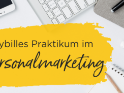 Sybilles Zeit als Praktikantin im Personalmarketing