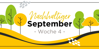 Unser Nachhaltigkeitsmonat im September: Woche 4