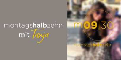 montagshalbzehn - mit Tanja