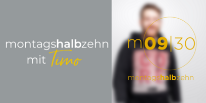 montagshalbzehn - mit Timo