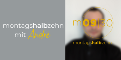 montagshalbzehn - mit André